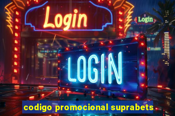 codigo promocional suprabets